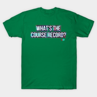 What’s the Course Record? : Hipster Golf T-Shirt